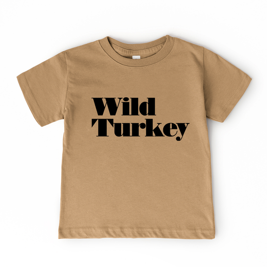 Wild Turkey | Kids Thanksgiving Shirt