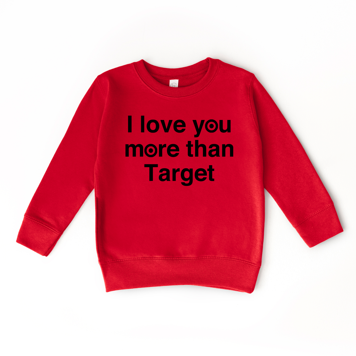 Love You More Than Target Sweatshirt