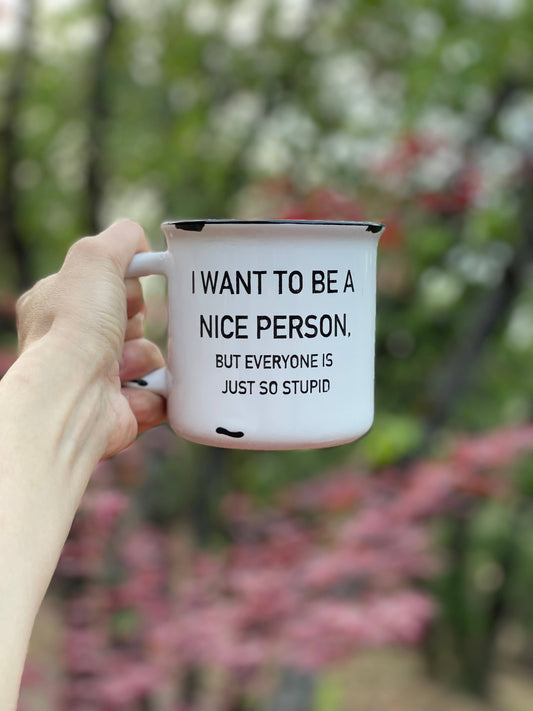 I Want to be A Nice Person: Distressed White Mug